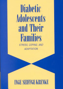 Diabetic adolescents and their families : stress, coping, and adaptation /