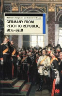 Germany from Reich to Republic, 1871-1918 : politics, hierarchy and elites /