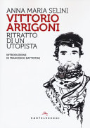 Vittorio Arrigoni : ritratto di un utopista /