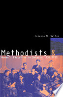 Methodists and women's education in Ontario, 1836-1925 /