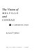 The vision of Melville and Conrad; a comparative study,