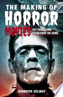 The making of horror movies : key figures who established the genre /