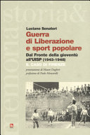 Guerra di Liberazione e sport popolare : dal Fronte della gioventù all'UISP (1943-1948) : il caso di Firenze /