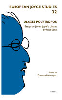 Ulysses polytropos : essays on James Joyce's Ulysses /