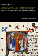 Corona d'Aragona e Mediterraneo : storia archivistica dei Regni di Sicilia, Sardegna e Napoli /