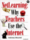 NetLearning : why teachers use the Internet /