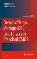 Design of high voltage xDSL line drivers in standard CMOS /