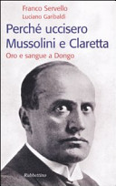 Perché uccisero Mussolini e Claretta : oro e sangue a Dongo /