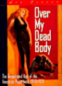 Over my dead body : the sensational age of the American paperback, 1945-1955 /