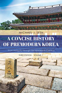 A concise history of premodern Korea : from antiquity through the nineteenth century /