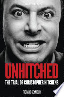 Unhitched : the trial of Christopher Hitchens /