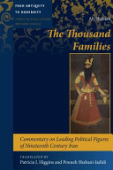 The thousand families : commentary on leading political figures of nineteenth century Iran /