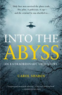 Into the abyss : an extraordinary true story /