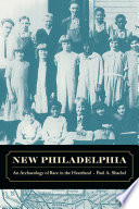 New Philadelphia : an archaeology of race in the heartland /