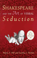 Shakespeare and the art of verbal seduction /