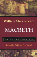 William Shakespeare, Macbeth : texts and contexts /