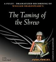 William Shakespeare's The taming of the shrew.