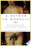 A return to modesty : discovering the lost virtue /