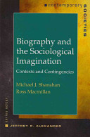 Biography and the sociological imagination : contexts and contingencies /