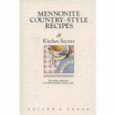Mennonite country-style recipes & kitchen secrets /