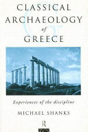 Classical archaeology of Greece : experiences of the discipline /
