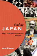 Finding Japan : early Canadian encounters with Asia /