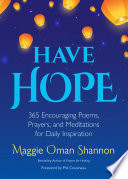 Have Hope : 365 Encouraging Poems, Prayers, and Meditations for Daily Inspiration (Daily Affirmations).