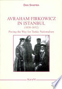 Avraham Firkowicz in Istanbul : 1830-1832 : paving the way for Turkic nationalism /