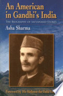 An American in Gandhi's India : the biography of Satyanand Stokes /