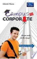 Campus to corporate : are you ready for the change? /