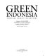Green Indonesia : tropical forest encounters /