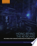 Hiding Behind the Keyboard : Uncovering Covert Communication Methods with Forensic Analysis /