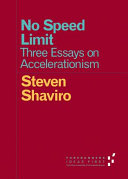 No speed limit : three essays on accelerationism /
