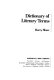 Dictionary of literary terms /