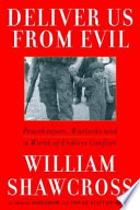 Deliver us from evil : peacekeepers, warlords, and a world of endless conflict /