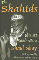 The shahids : Islam and suicide attacks /