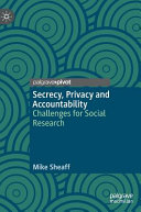 Secrecy, privacy and accountability : challenges for social research /