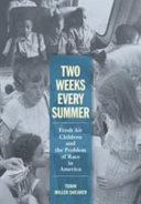 Two weeks every summer : fresh air children and the problem of race in America /