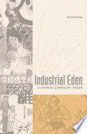 Industrial Eden : a Chinese capitalist vision /
