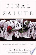 Final salute : a story of unfinished lives /