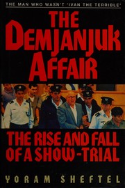 The Demjanjuk affair : the rise and fall of a show-trial /