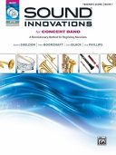 Sound innovations for concert band : a revolutionary method for beginning musicians.