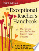 The exceptional teacher's handbook : the first-year special education teacher's guide to success /