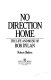 No direction home : the life and music of Bob Dylan /