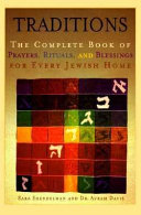 Traditions : the complete book of prayers, rituals, and blessings for every Jewish home /