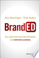 BrandED : tell your story, build relationships, and empower learning /