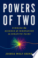 Powers of two : finding the essence of innovation in creative pairs /