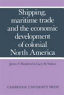 Shipping, maritime trade, and the economic development of colonial North America,