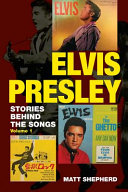 Elvis Presley : stories behind the songs.