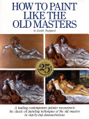 How to paint like the old masters /